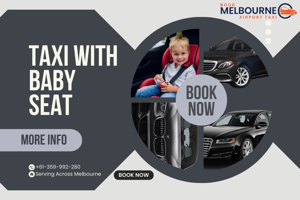 How Taxi With Baby Seat Enhances Safety For A Road Trip With BookMelbourneAirportTaxi